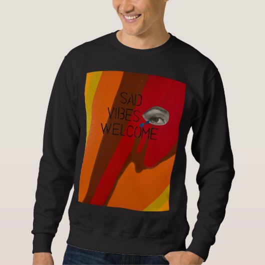 Sad Vibes Welcome Sweatshirt (Vorderseite)