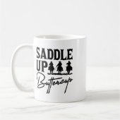 Saddle Up Buttercup Cowboy Cowgirl Southern Wester Kaffeetasse (Links)