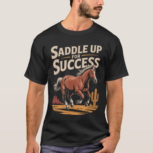 Saddle Up For Success Western Motivation  T-Shirt (Vorderseite)