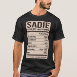 Sadie Nutrition Facts Name Nickname Alias Title Fr T-Shirt<br><div class="desc">Sadie Nutrition Facts Name Nickname Alias Title Friends .</div>