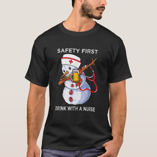 Safety First Drink Nurse Dabbing Snowman Xmas Stet T-Shirt (Vorderseite)