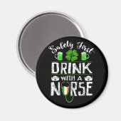 Safety First Drink WIth A Nurse St. Patrick Day Magnet (Vorderseite/Rückseite)