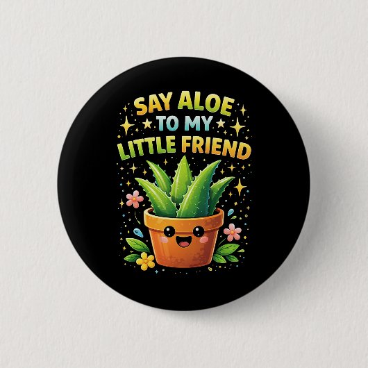Sag Aloe zu meinem kleinen Freund Button (Vorderseite)