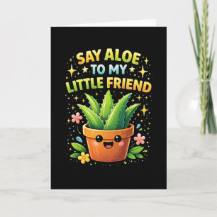 Sag Aloe zu meinem kleinen Freund Feiertagskarte