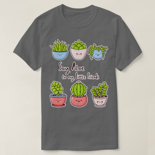Sag Aloe zu meinen kleinen Freunden! T-Shirt (Design vorne)