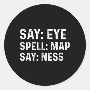 Sag Auge buchstabiere Karte Sag Ness lustiger Sche Runder Aufkleber