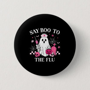 Sag Boo zur Grippe Lustiger Krankenpfleger Geist H Button