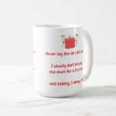 Sag das nie zu einem ersten Date, das ich normaler Kaffeetasse (VorderseiteRechts)