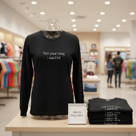 Sag deinem Hund, dass ich Hallo gesagt habe! Tri-Blend Shirt