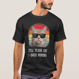 Sag Deiner Katze, ich sagte Pspsps Katze Vintage M T-Shirt