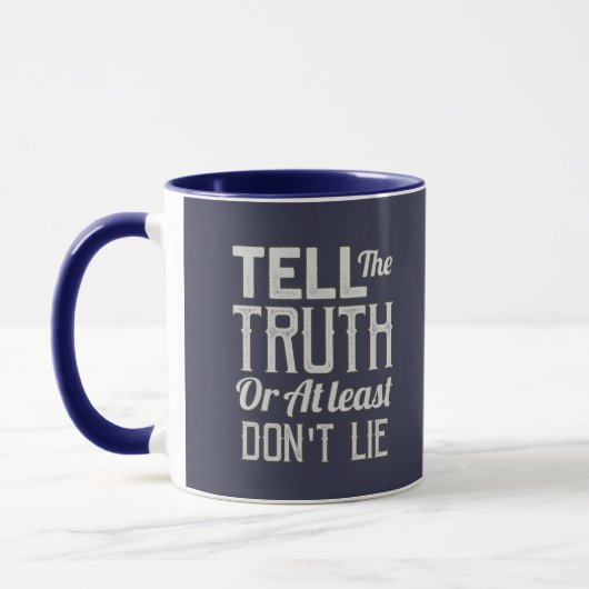 Sag die Wahrheit Tasse (Links)