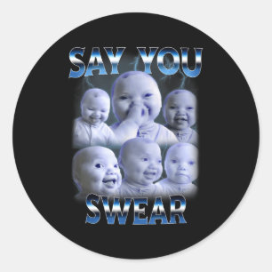Sag, du schwörst Ai Nische Baby, Lachen zurückhalt Runder Aufkleber