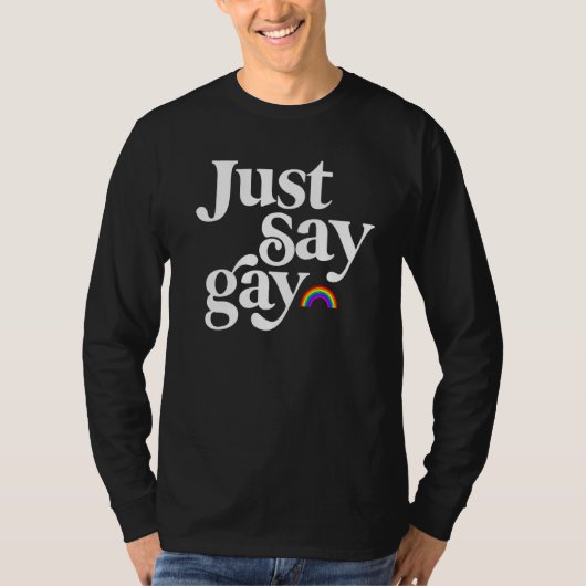 Sag einfach Gay T-Shirt (Vorderseite)