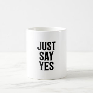 Sag einfach ja kaffeetasse