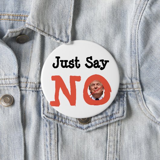 Sag einfach Nein, Anti Trump für Präsident Button (Beispiel)