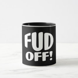 Sag einfach Nein zu Crypto Fud - FLICKEN SIE AB! Tasse