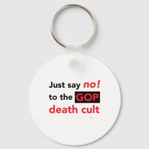 Sag einfach nein! zum Todestrakt der Gop Schlüsselanhänger