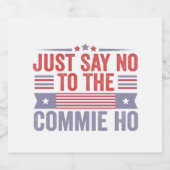 Sag einfach Nein zur Commie Ho Harris Walz Bierflaschenetikett (Einzelnes Label)