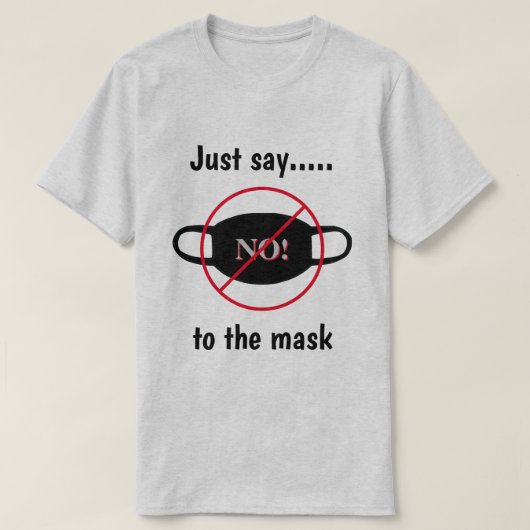 Sag einfach nein zur Maske T-Shirt (Design vorne)
