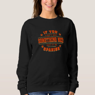 Sag es auf Spanisch Bolivianischer Humor Bolivien Sweatshirt
