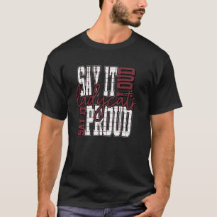 Sag es laut Stolz Ladycats Maroon Schulgeist Ma T-Shirt