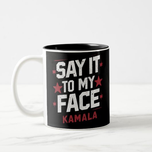 Sag es meinem Gesicht Kamala Harris Präsident 2024 Zweifarbige Tasse (Links)