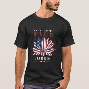 Sag Es Mir Ins Gesicht Kamala Harris 2024 USA Lotu T-Shirt