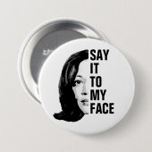 Sag es mir ins Gesicht, Kamala Harris Button (Vorne & Hinten)