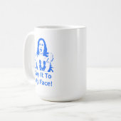 "Sag es mir ins Gesicht!" Kamala Harris Tasse (Vorderseite Links)