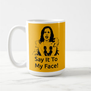 "Sag es mir ins Gesicht!" Kamala Harris Tasse - AP