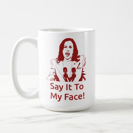 "Sag es mir ins Gesicht!" Kamala Harris Tasse - DS (Links)