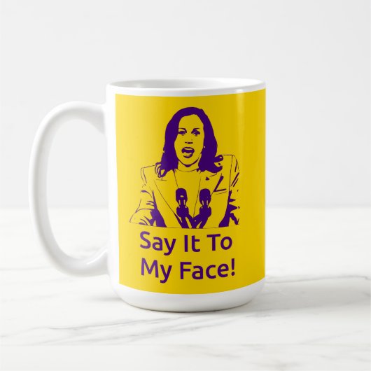 "Sag es mir ins Gesicht!" Kamala Harris Tasse - OP (Links)