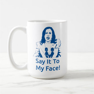 "Sag es mir ins Gesicht!" Kamala Harris Tasse - PB