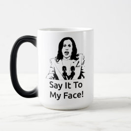"Sag es mir ins Gesicht!" Kamala Harris Tasse - Wh