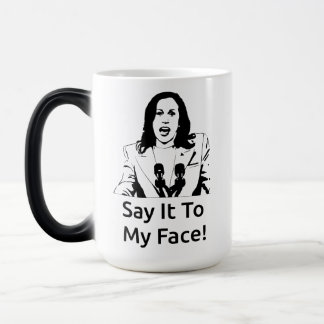"Sag es mir ins Gesicht!" Kamala Harris Tasse - Wh