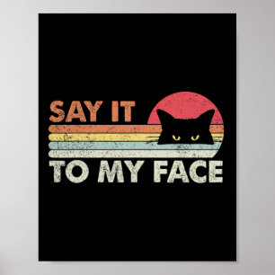 Sag es mir ins Gesicht schwarze Katze Vintage Retr Poster