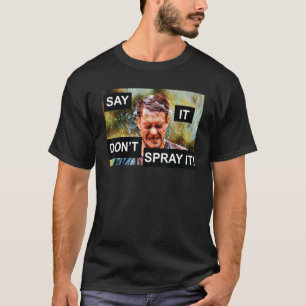 Sag es, sprüh es nicht, zurück mit dem Witz Sarkas T-Shirt