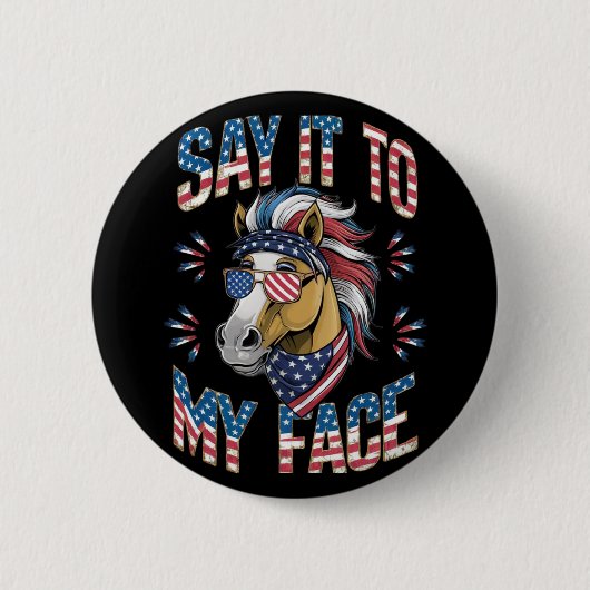 Sag es zu meinem Gesicht, Funny Horse Button (Vorderseite)