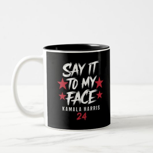 Sag es zu meinem Gesicht Kamala Harris Zweifarbige Tasse (Links)