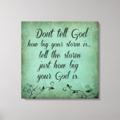 Sag Gott nicht, wie groß dein Sturm zitiert Leinwanddruck (Vorderseite)