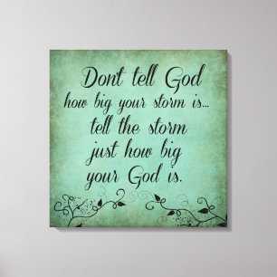 Sag Gott nicht, wie groß dein Sturm zitiert Leinwanddruck