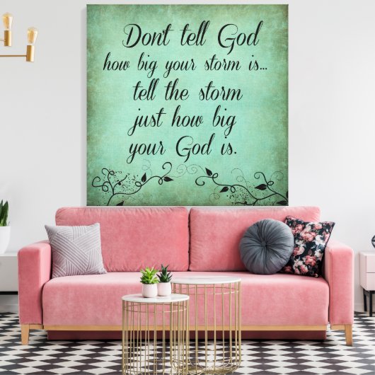 Sag Gott nicht, wie groß dein Sturm zitiert Leinwanddruck (Insitu (Wohnzimmer))