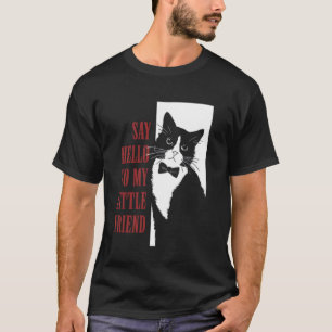 Sag Hallo zu meinem kleinen Freund lustige Katze T-Shirt
