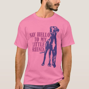 Sag Hallo zu meinem kleinen Freund T-Shirt