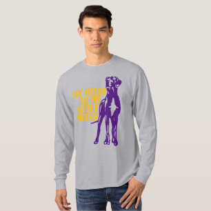 Sag Hallo zu meinem kleinen Freund T-Shirt