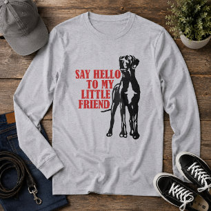 Sag Hallo zu meinem kleinen Freund T-Shirt