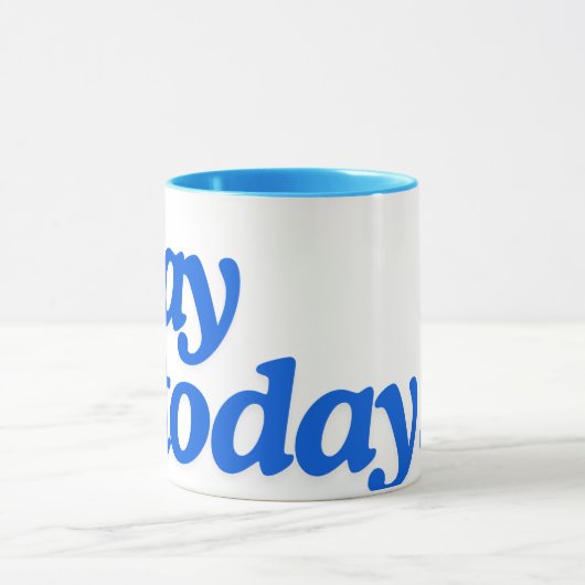 Sag heute! tasse (Zentrum)