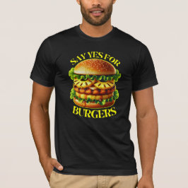 Sag Ja zu Burgern T-Shirt