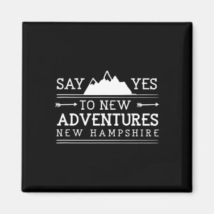 Sag Ja zu neuen Abenteuern New Hampshire Wandern N Magnet
