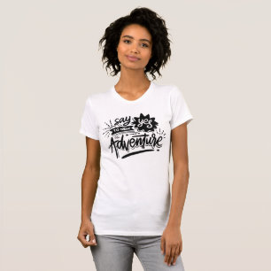 Sag Ja zu Neuer Abenteuer-Typografie Weißes T-Shir T-Shirt